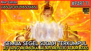 AKHIRNYA XU YANG MEMBUKA JALAN MENUJU ALAM ATAS !! - Alur Cerita Donghua #LQSWN PART 71