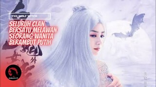 CUY ADA SI RAMBUT PUTIH NIH | Alur Cerita Film The Wolf Witch