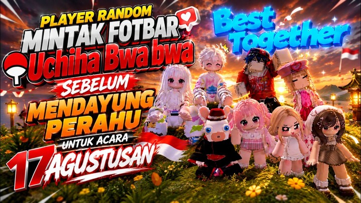 Player Random Foto Bersama Uchiha Bwa bwa sebelum Dayung Perahu for 17 Agustusan 🇮🇩