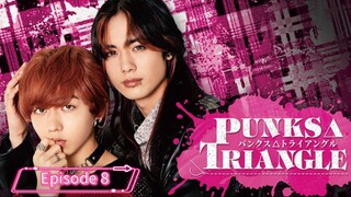 [ENG Sub] Punks Triangle Ep 8 Finale
