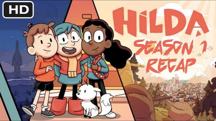 Hilda Season 1 Recap