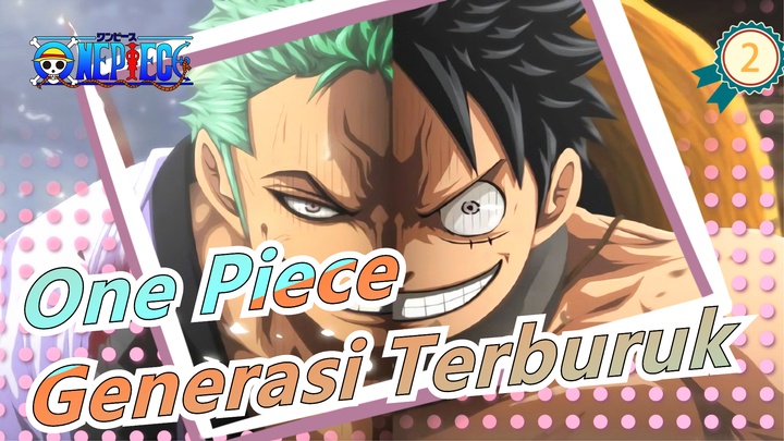 [One Piece] Generasi Terburuk_2