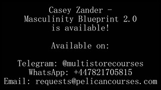 Casey Zander - Masculinity Blueprint 2.0 (Available Now)