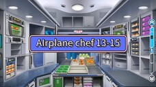 airplane chef level 13 -15