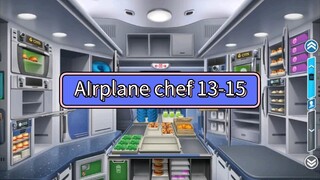 airplane chef level 13 -15