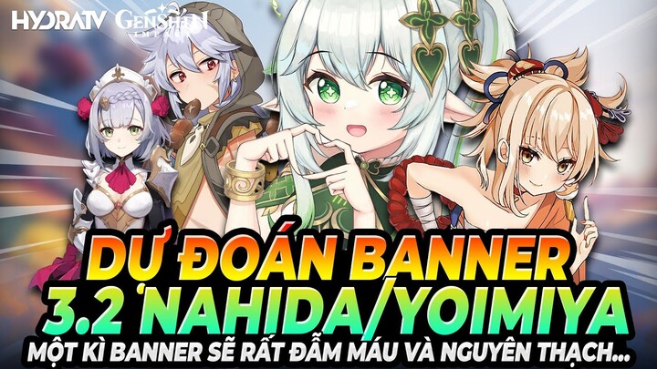 [Ko Leak] Banner Genshin 3.2 Nahida & Yoimiya: Huỷ Diệt Nguyên Thạch? Dự Đoán Nhân Vật 4* Genshin