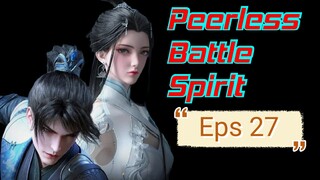 Peerless Battle Spirit Episode 27