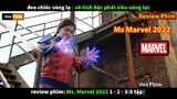 chiếc Vòng cổ vật Bộc Phát Siêu Năng Lực - Review phim Ms Marvel 1 2 3