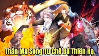 Full Phần 1 | Thần Ma Song Tu Chế Bá Thiên Hạ | Pig Review Truyện Tranh