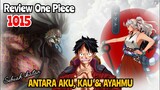 REVIEW ONE PIECE 1015 - MISTERI SEBUAH IKATAN !!! | REVIEW OP 1O15