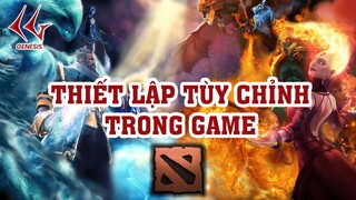 03 Hướng dẫn cài đặt tùy chỉnh trong Dota 2