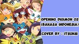 Opening Digimon Adventure 02 (Bahasa Indonesia) Cover by itsukiii