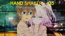 Hand Shaker - 03 Subtitle Indonesia