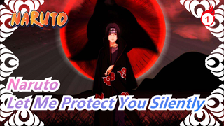 [Naruto/Sad/Itachi] If I Can't Hug You in the Light, Then Let Me Protect You Silently in the Dark_A1