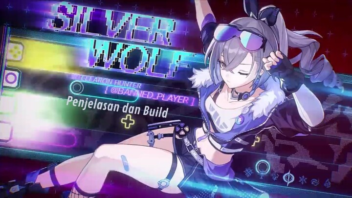 Penjelasan dan Build Terbaik untuk Silver Wolf si Hengker Buronan IPC!!!