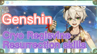 Cryo Regisvine Resurrection skills