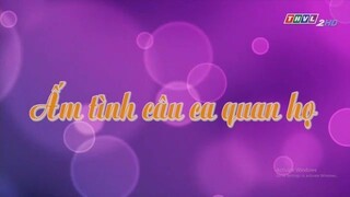 Ca nhạc : Ấm tình câu ca quan họ (THVL2 - 02/07/2025)