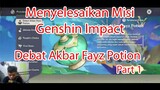 Menyelesaikan Misi Genshin Impact - Debat Akbar Fayz Potion Part 1