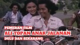 Pemeran Film Ali Topan Anak Jalanan (1977) – Dulu dan Sekarang