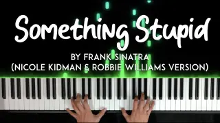 Something Stupid by Frank Sinatra (Nicole Kidman & Robbie Williams version) piano cover +sheet music