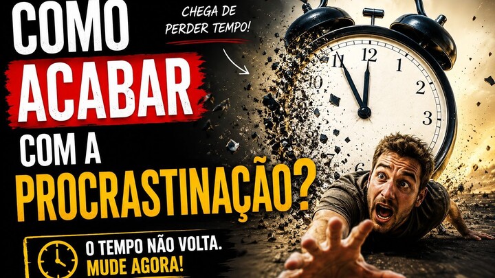 Como acabar com a procrastinação?