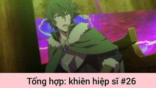 Tổng hợp: khiên hiệp sĩ p26