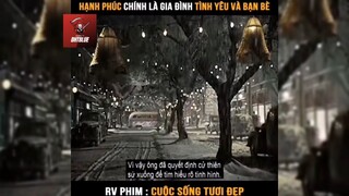 Tóm tắt phim: Cuộc sống tươi đẹp p1 #reviewphimhay