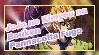 JoJo no Kimyou na Bouken|♛ Pannacotta ★Fugo♛