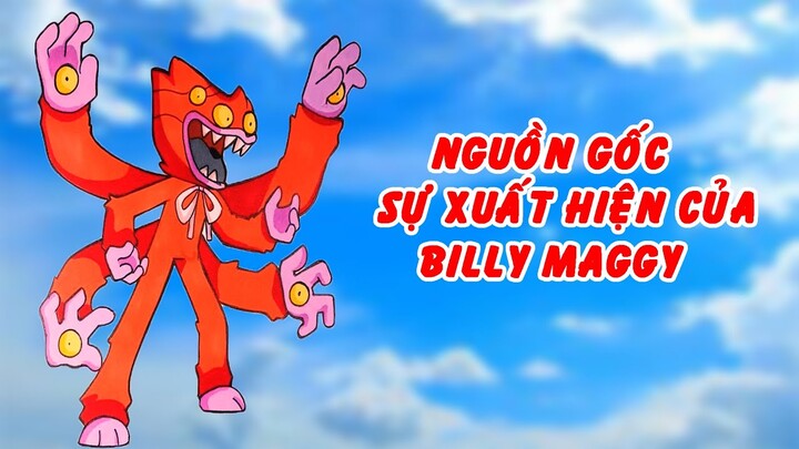 Nguồn gốc xuất hiên của Billy Maggy I GHTG TRUYỆN