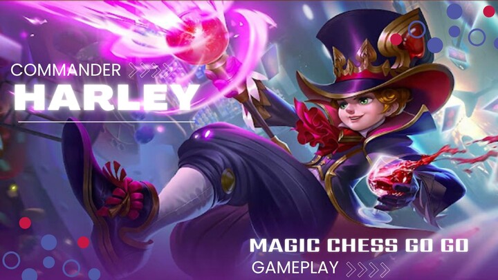 HARLEY (COMMANDER) | GAMEPLAY | MAGIC CHESS GO GO | MCGG