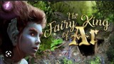 The Fairy King Of AR // English Fantasy Full Movie