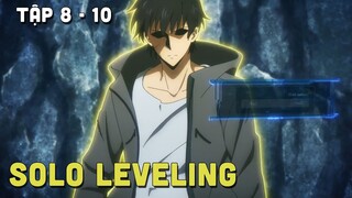 " Tôi Thăng Cấp Một Mình - Solo Leveling " | Tập 8 - 10 | Teny Thích Romcom | Tóm Tắt Anime
