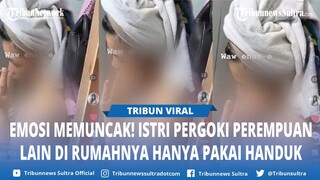 Viral di Ambon, Istri Pergoki Perempuan Lain di Rumahnya Hanya Pakai Handuk