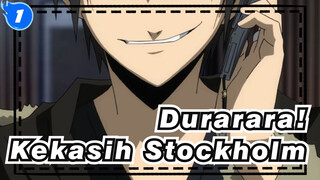 Durarara! | [Heiwajima Shizuo & Orihara Izaya] Kekasih Stockholm_1