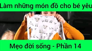 Làm những món đồ cho bé yêu mẹo đời sống #14