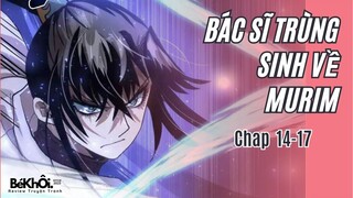 [Chap 14-17] Bác Sĩ Trùng Sinh Về Murim | REVIEW TRUYỆN TRANH