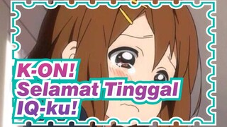 K-ON! | Sehari Sekali , Selamat Tinggal IQ-ku!