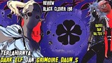 Lahirnya Dark Elf dan Grimoire daun 5 | Review Black Clover 198