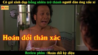 Cô gái xinh đẹp bỗng nhiên trở thành người đàn ông xấu xí - Review phim Hoán Đổi Kỳ Diệu
