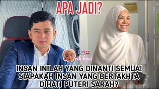 Insan Inilah Yang Dinanti Semua! Siapakah Insan Yang Bertakhta Dihati Puteri Sarah?