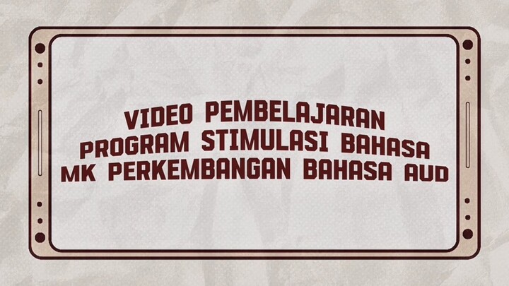 Video Pembelajaran "Stimulasi Bahasa AUD"