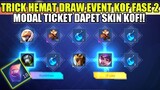 TRICK HEMAT DRAW EVENT KOF FASE 2!! DAPET SKIN KOF MODAL TICKET DRAW GRATISAN - Mobile Legends