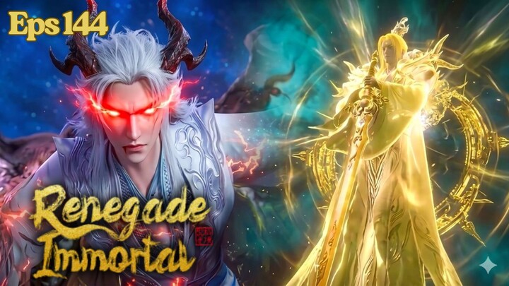Renegade Immortal Episode 144 Sub Indo - Transformasi Kekuatan Baru Wang Lin
