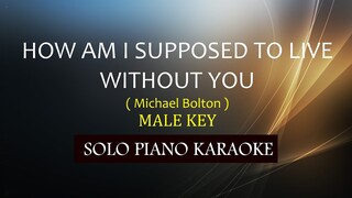 HOW AM I SUPPOSED TO LIVE WITHOUT YOU ( MALE KEY ) ( MICHAEL BOLTON ) COVER_CY