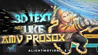 3D Text Like (AMV PROSOX) + Particles / AlightMotion Tutorial