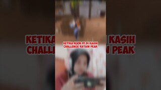 KETIKA RUOK FF DI KASIH CHALLENGE RATAIN PEAK