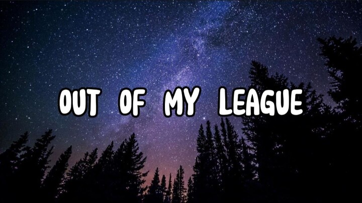 Out Of My League - Stephen Speaks (Lyrics)