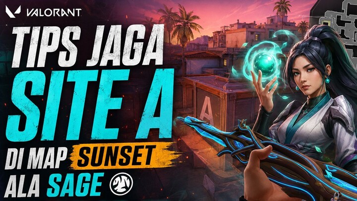 JANGAN ASAL PASANG WALL! 😱 Tips Jaga Site A Sunset Pakai Sage | VALORANT