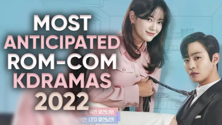 Top 10 Most Anticipated Romance Comedy Kdramas of 2022! [Ft HappySqueak]