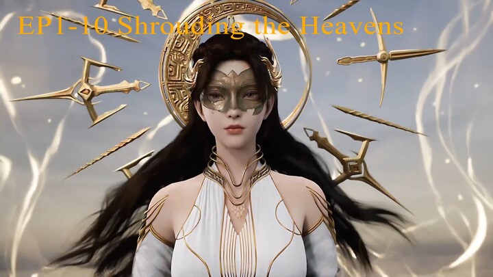 Shrouding the Heavens_EP1-10